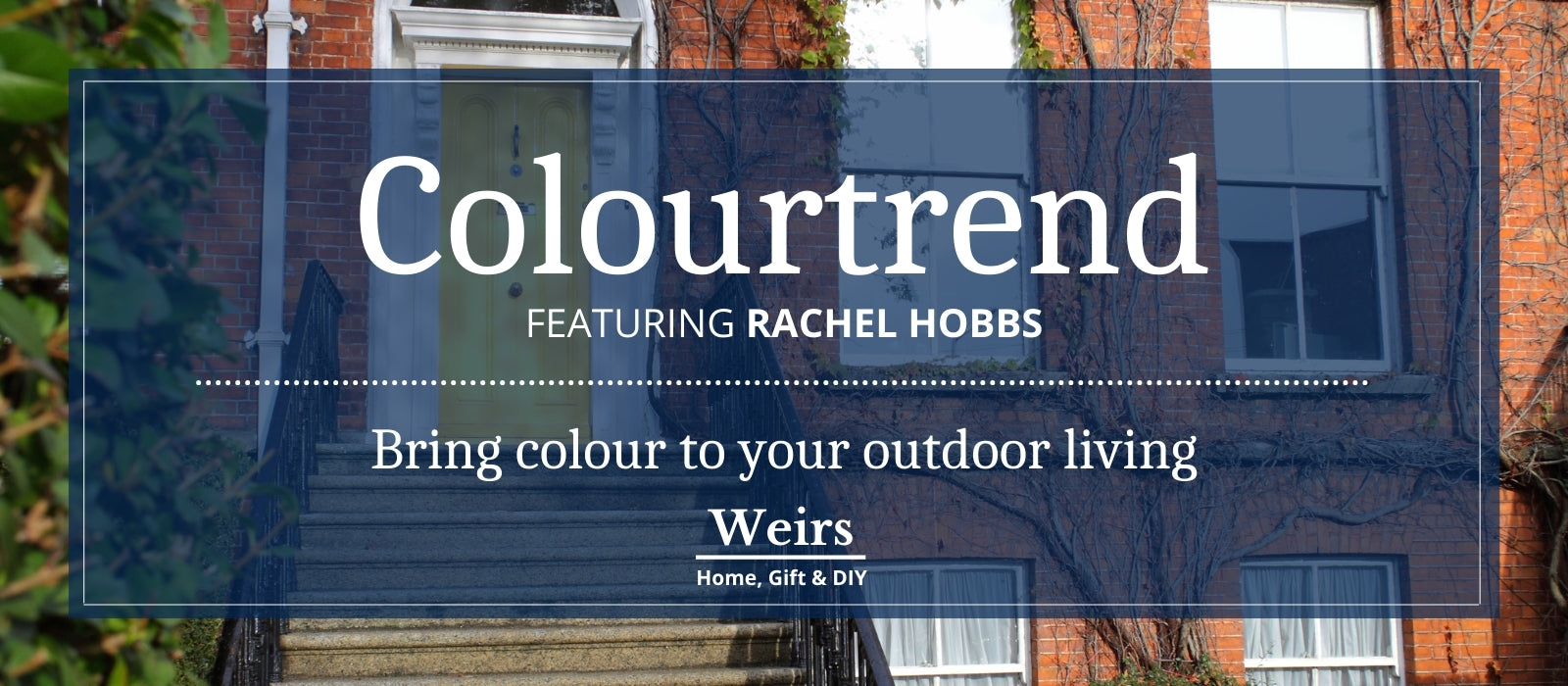 Colourtrend: Bring Colour to your Outdoor Living Blog | Weirs of Baggot St | Shop Online