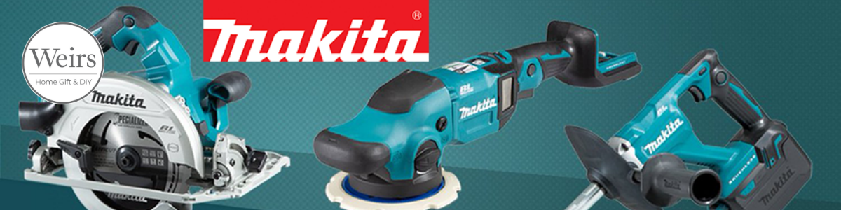 Makita Collection - Shop the Brands by Weirs of Baggot St Home Gift and DIY