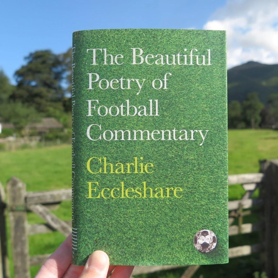 Brilliant Books Beautiful Poetry Of Football Commentary - Charlie Eccleshare by Weirs of Baggot Street