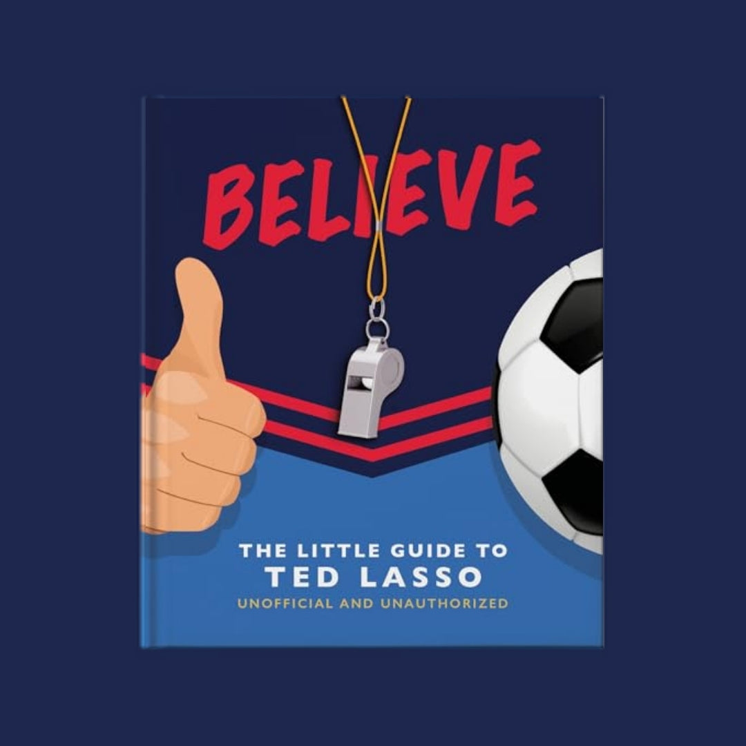 Brilliant Books Believe_ The Little Guide To Ted Lasso - Orange Hippo! by Weirs of Baggot Street