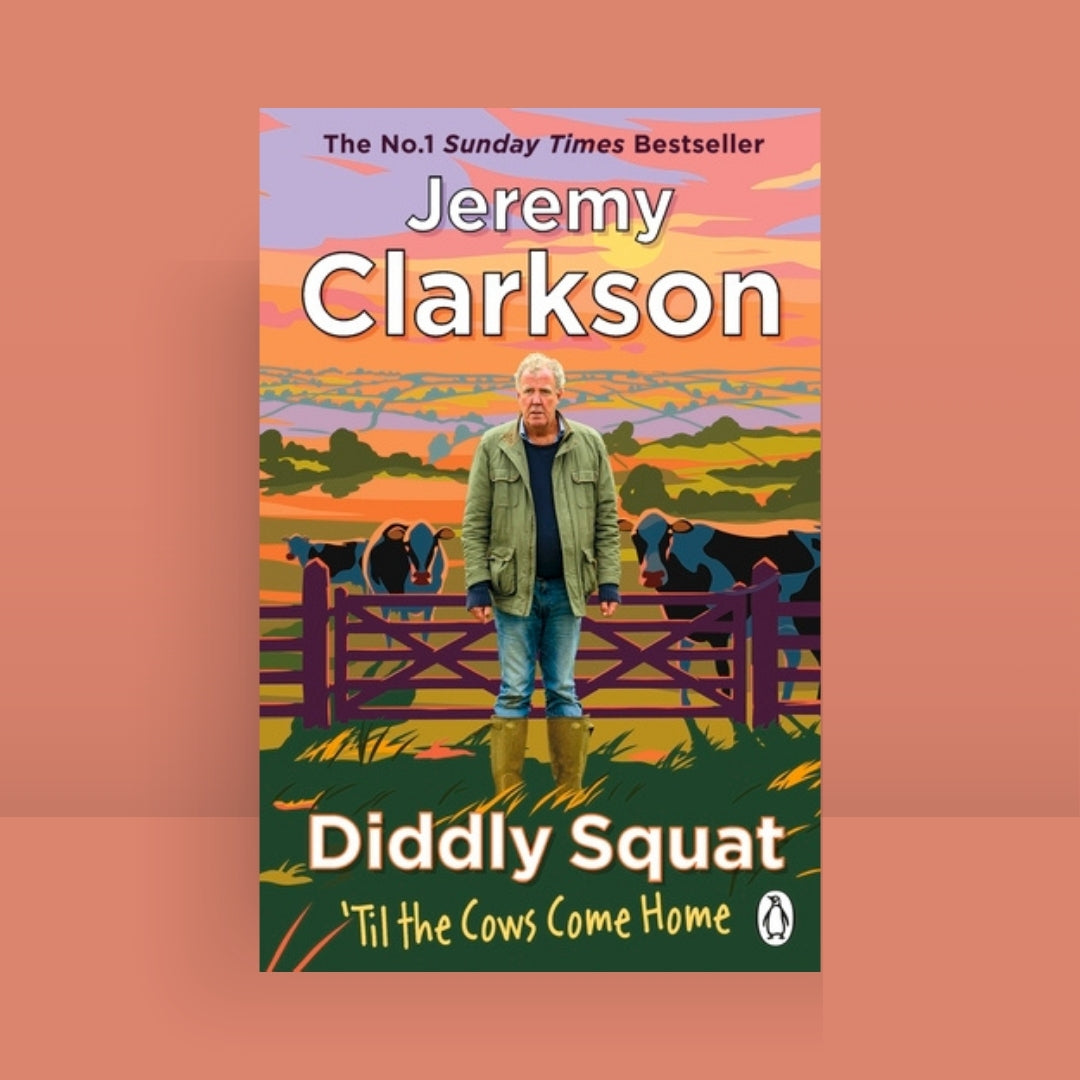Brilliant Books Diddly Squat_ Til The Cows Come Home - Jeremy Clarkson by Weirs of Baggot Street