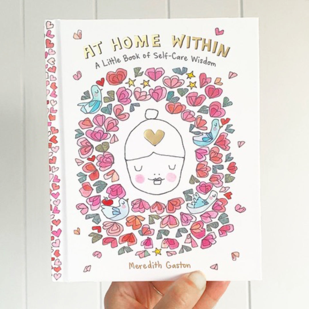 At Home Within: A little book of self-care wisdom - Meredith Gaston Masnata