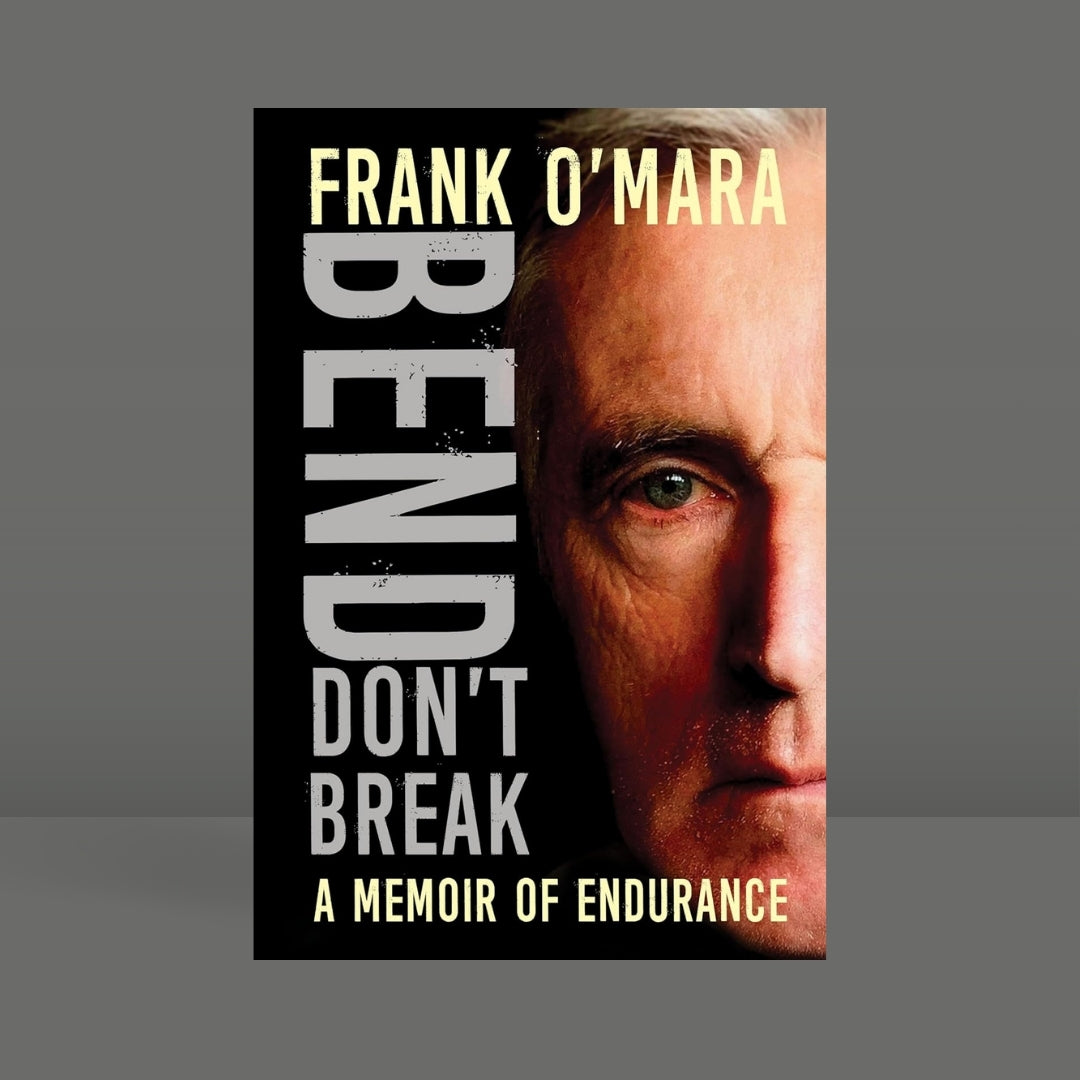 Brilliant Books _ Bend, Don't Break_ A Memoir of Endurance - Frank O'Mara by Weirs of Baggot Street