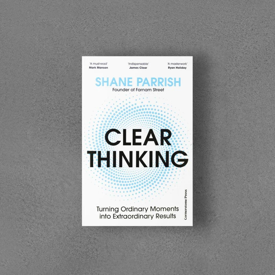 Brilliant Books _ Clear Thinking - Shane Parrish by Weirs of Baggot Street