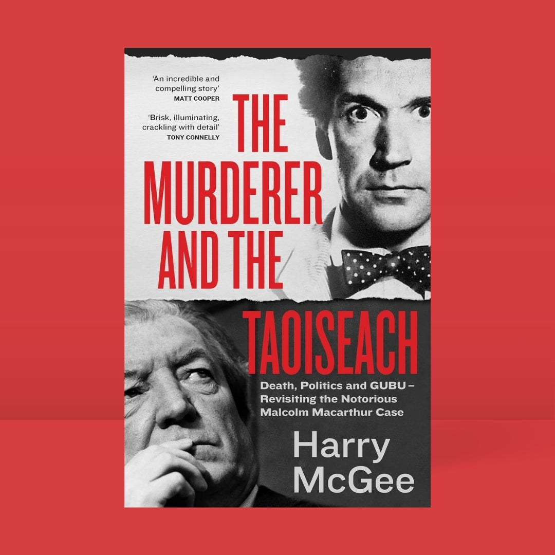 Brilliant Books _ Murderer and the Taoiseach - Harry McGee by Weirs of Baggot Street