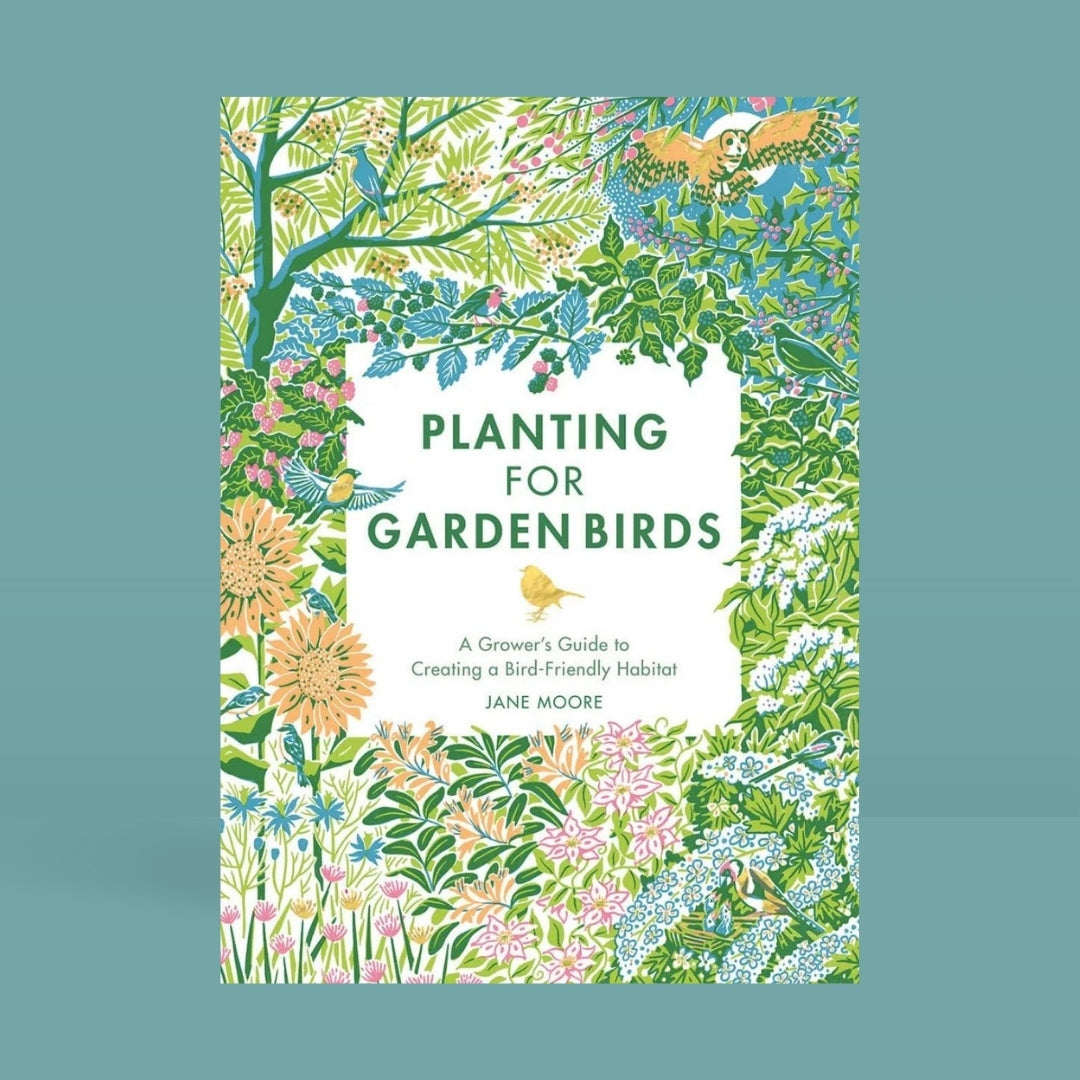 Brilliant Books _ Planting for Garden Birds_ A Grower's Guide to Creating a Bird-Friendly Habitat - Jane Moore by Weirs of Baggot Street