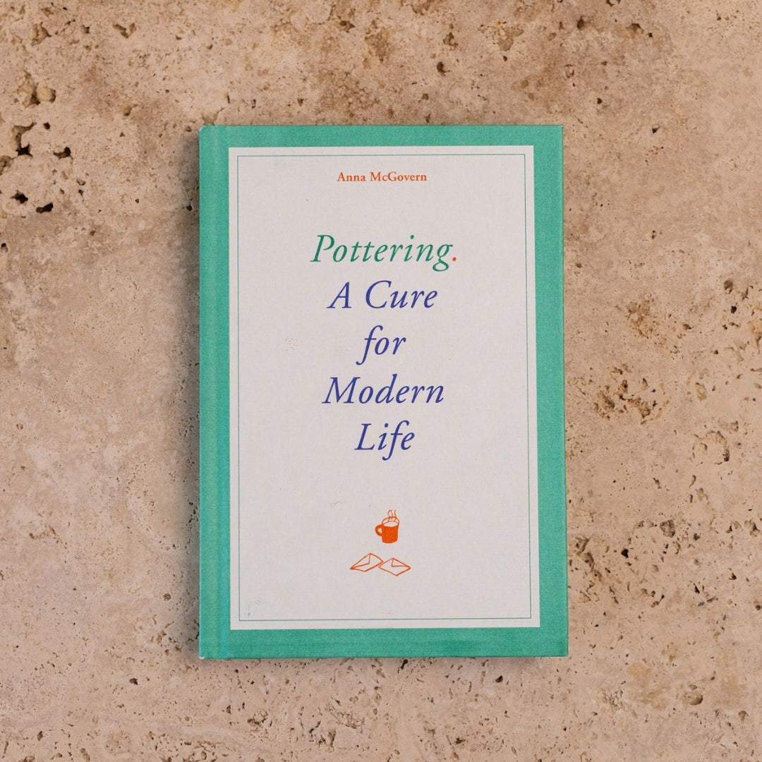 Brilliant Books _ Pottering. A cure for Modern Life - Anna McGovern by Weirs of Baggot Street