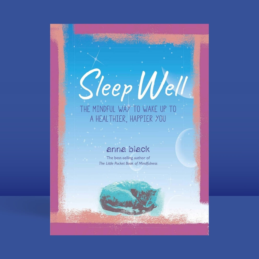 Brilliant Books _ Sleep Well_ The Mindful Way to Wake Up to a Healthier, Happier You - Anna Black by Weirs of Baggot Street