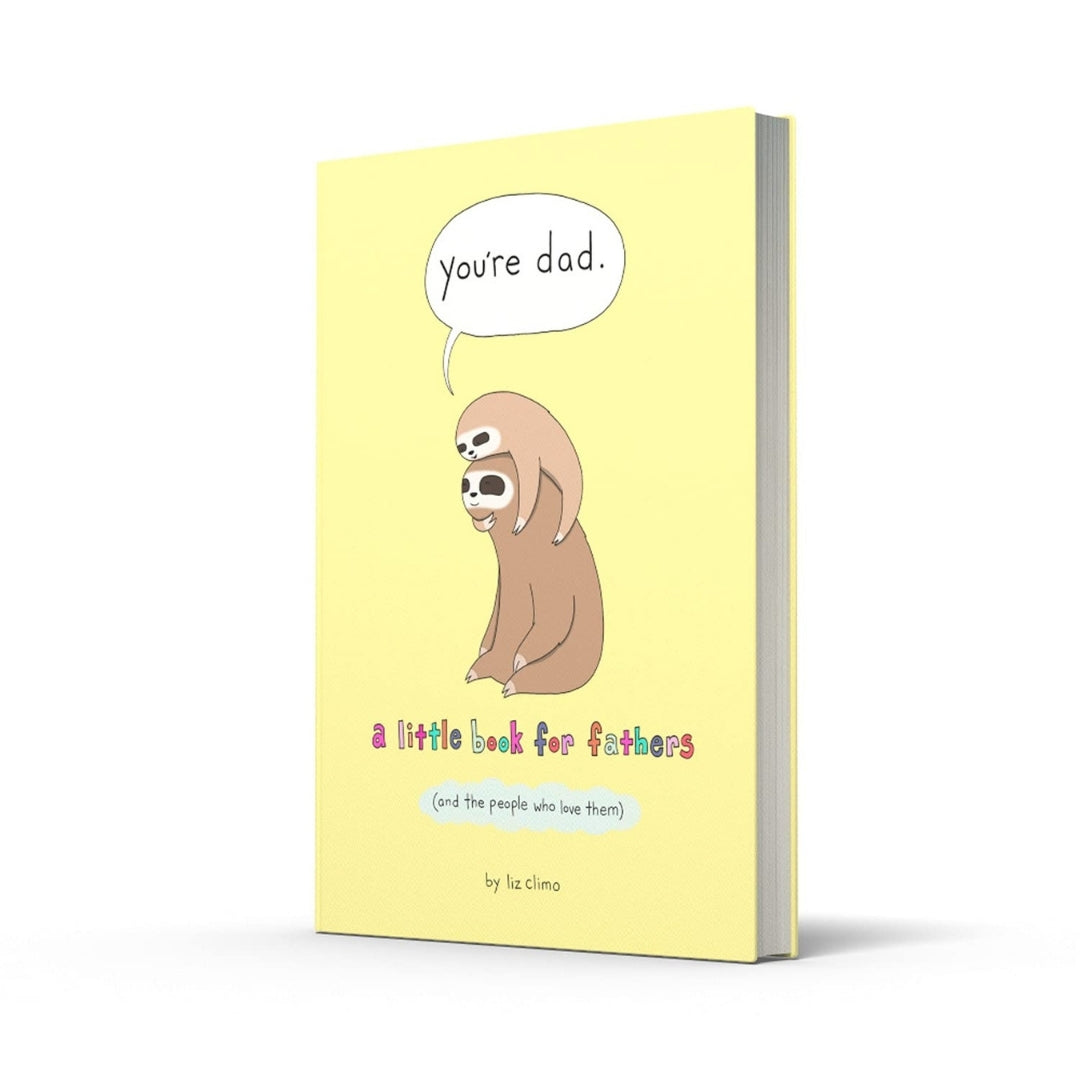 Brilliant Books _ You're Dad_ A Little Book for Fathers (and the People Who Love Them) - Liz Climo by Weirs of Baggot Street
