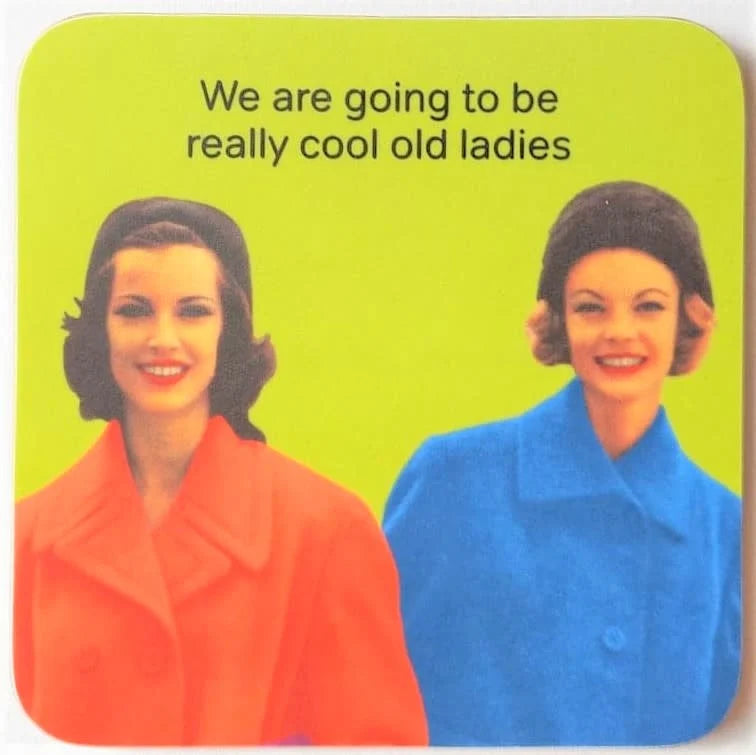 Fabulous Gifts Coaster Cool Old Ladies by Weirs of Baggot Street