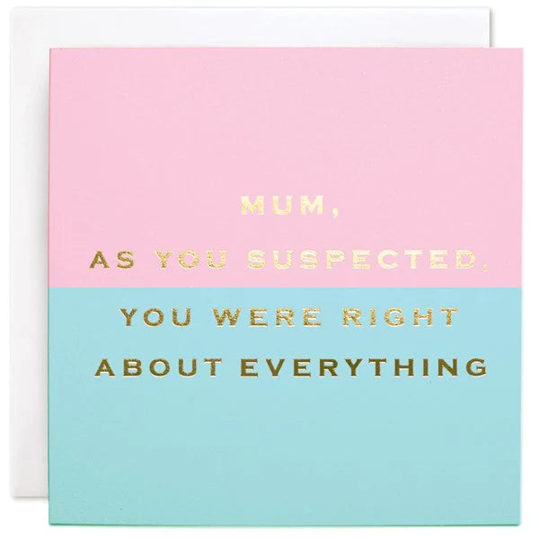 Fabulous Gifts Susan O'Hanlon Mum Right About Everything Card by Weirs of Baggot Street