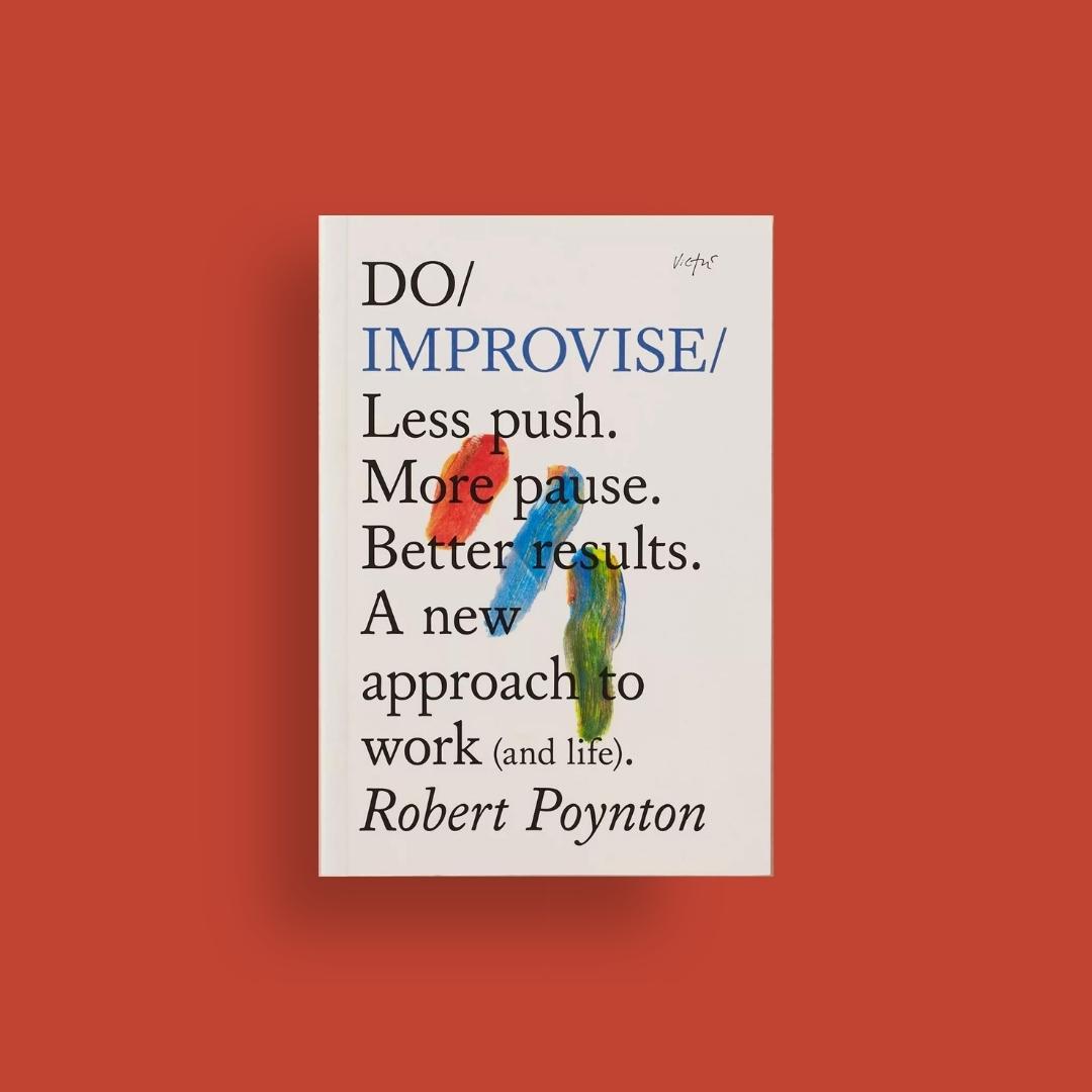 Do Improvise - Robert Poynton. Brilliant Books by Weirs of Baggot Street