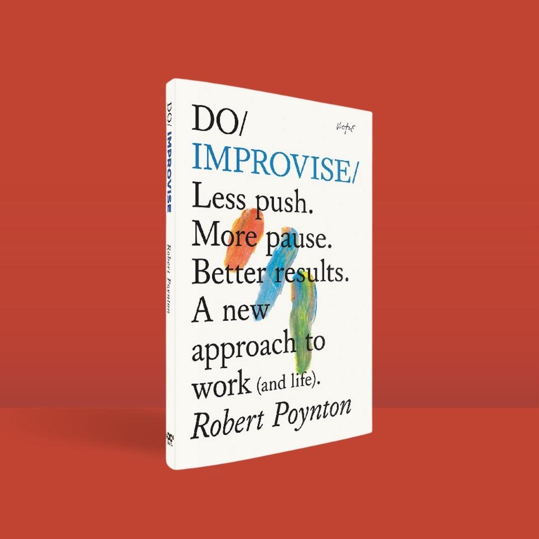 Do Improvise - Robert Poynton. Brilliant Books by Weirs of Baggot Street