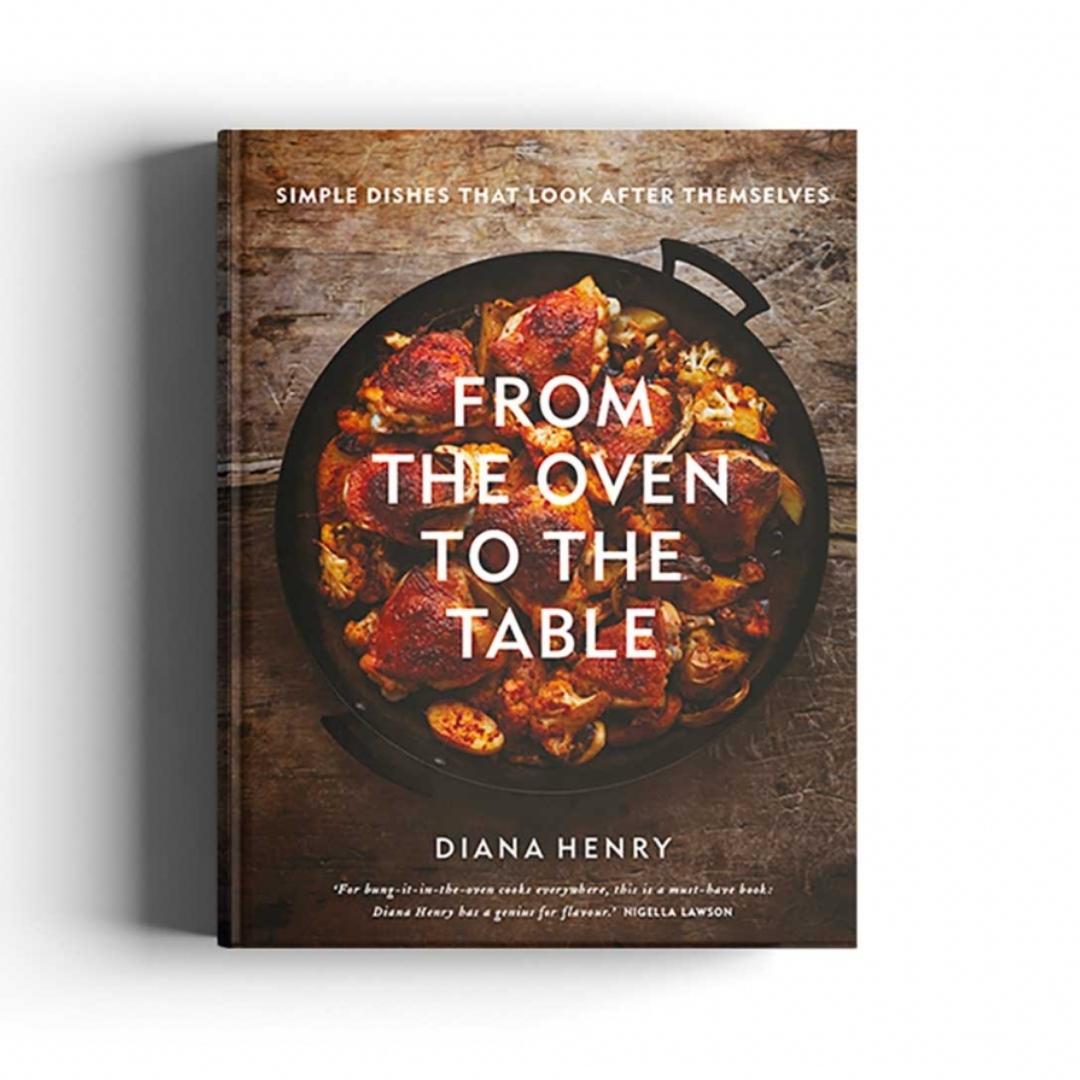 From The Oven To The Table - Diana Henry - Brilliant Books by Weirs of Baggot Street
